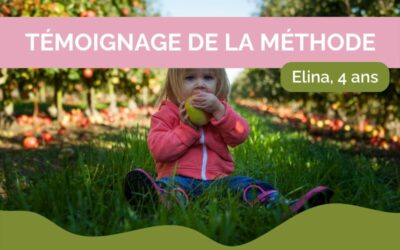 Témoignage de la Méthode sur Elina, 4 ans